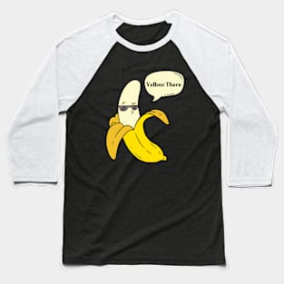 Yellow There Banana Pun Baseball T-Shirt